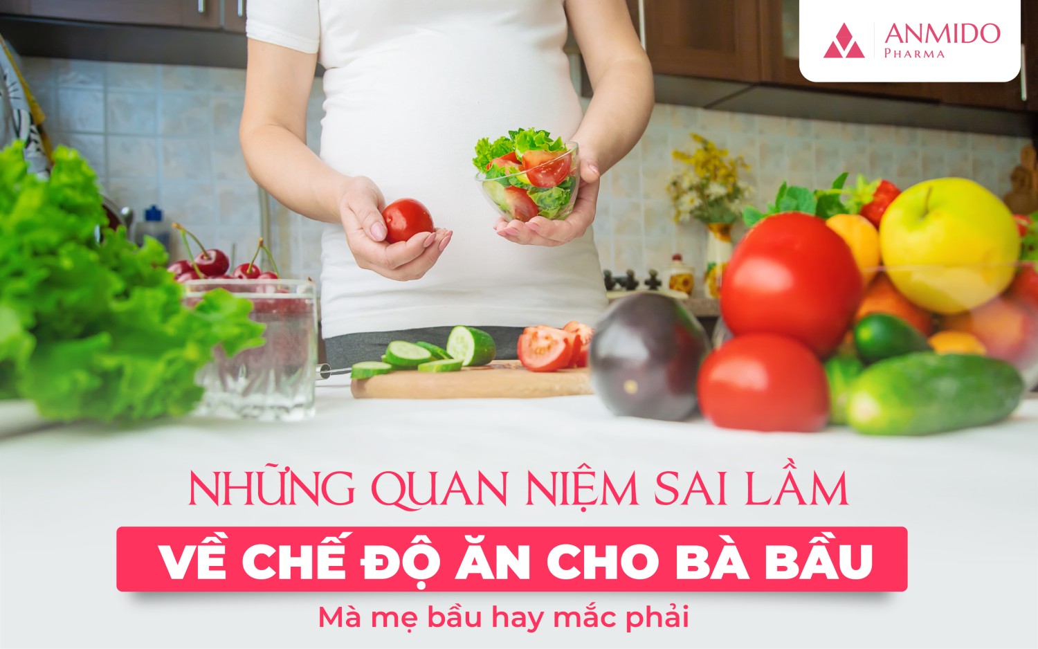 NHỮNG QUAN NIỆM SAI LẦM VỀ CHẾ ĐỘ ĂN CHO BÀ BẦU